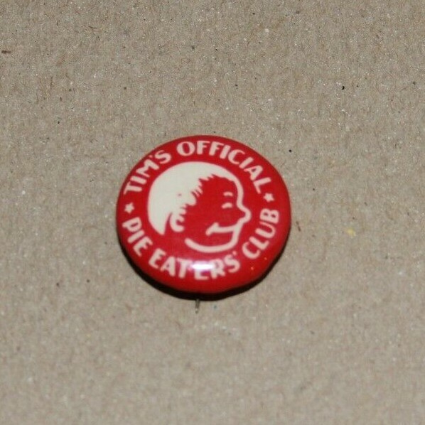 Vintage Tim's Official Pie Eaters' Club Pinback Button Vintage Tim's Official Pie Eaters' Club Pinback Button