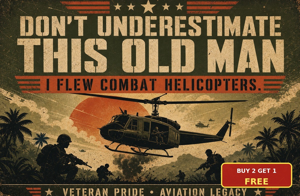 never_underestimate_old_who_flew_huey_signs_dcor