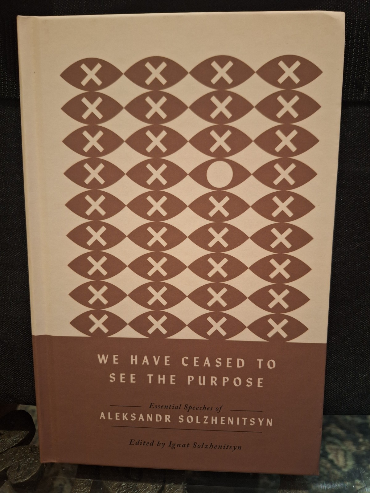 We Have Ceased to See the Purpose: Essential Speeches of Aleksandr Solzhenitsyn