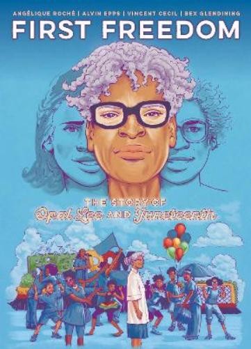 Angelique Roche First Freedom: The Story of Opal Lee and Juneteenth (Hardback) Angelique Roche First Freedom: The Story of Opal Lee and Juneteenth (Hardback)