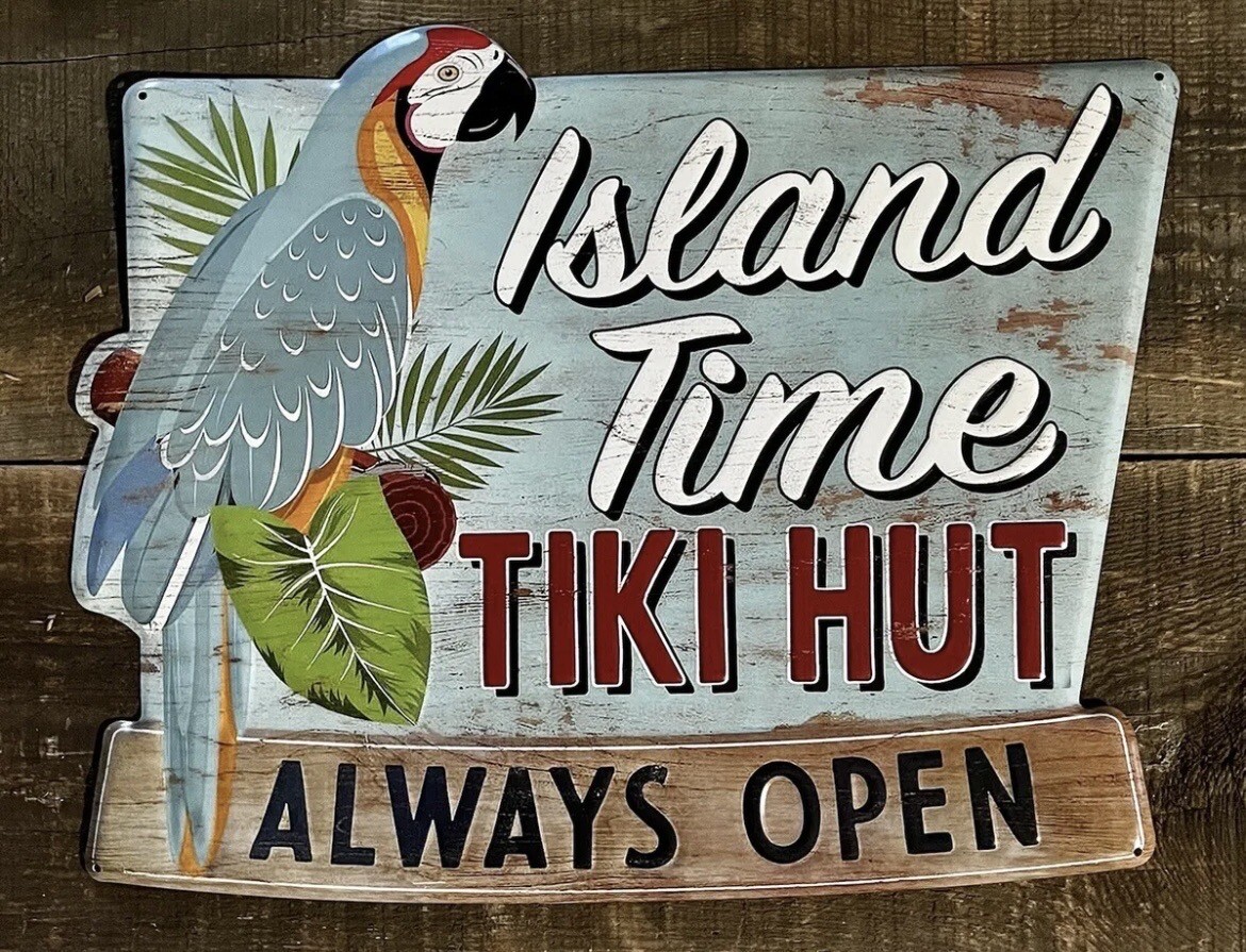 ISLAND TIME Tiki Hut “Always Open” Cabana Tin Metal Beach Bar Sign