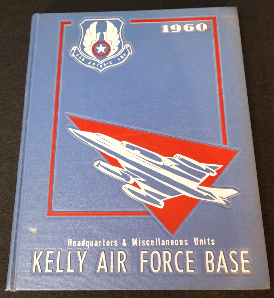Cold War USAF Headquarters & Misc. Units KELLY AIR FORCE BASE Yearbook 1960