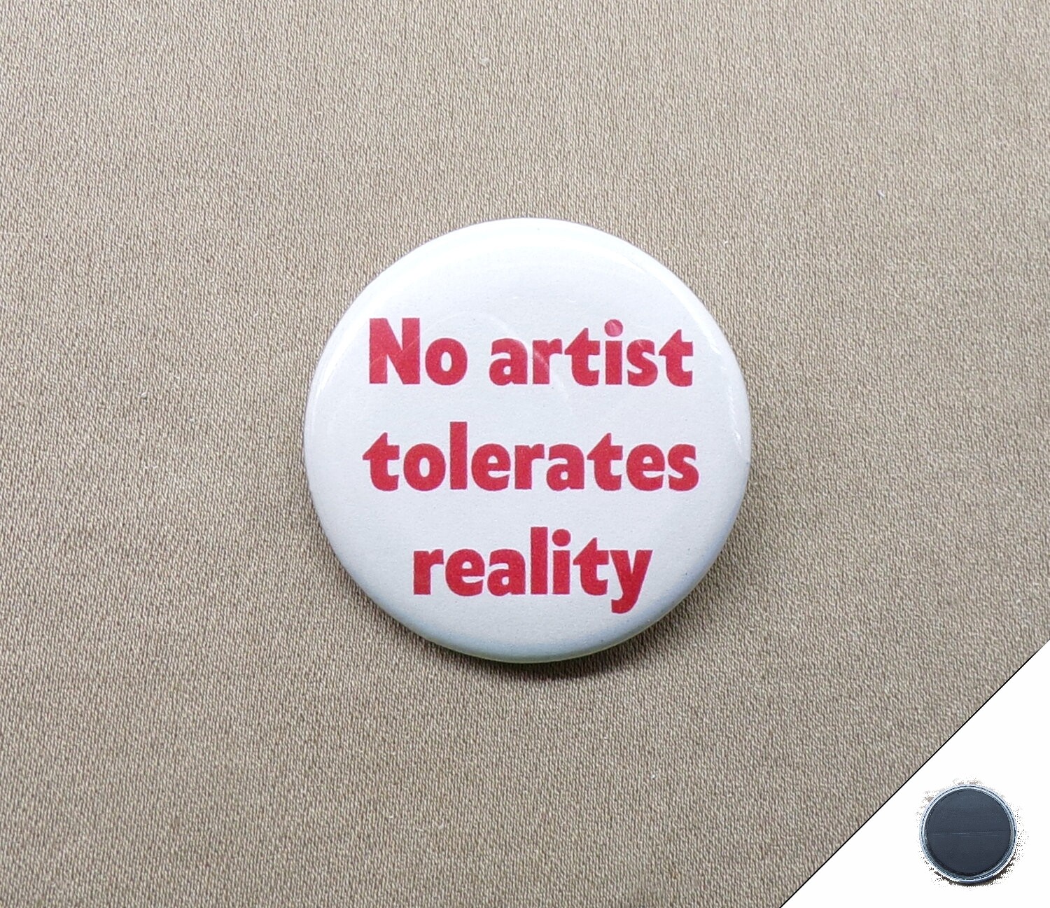 No artist tolerates reality 1.25” Magnet Nietzsche Art Philosophy Exult Art Real