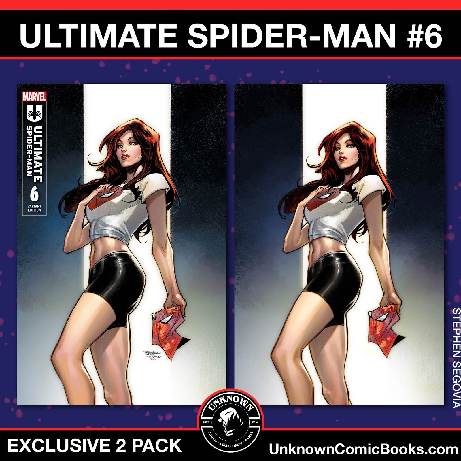 [2 PACK] ULTIMATE SPIDER-MAN #6 UNKNOWN COMICS STEPHEN SEGOVIA EXCLUSIVE VAR (06
