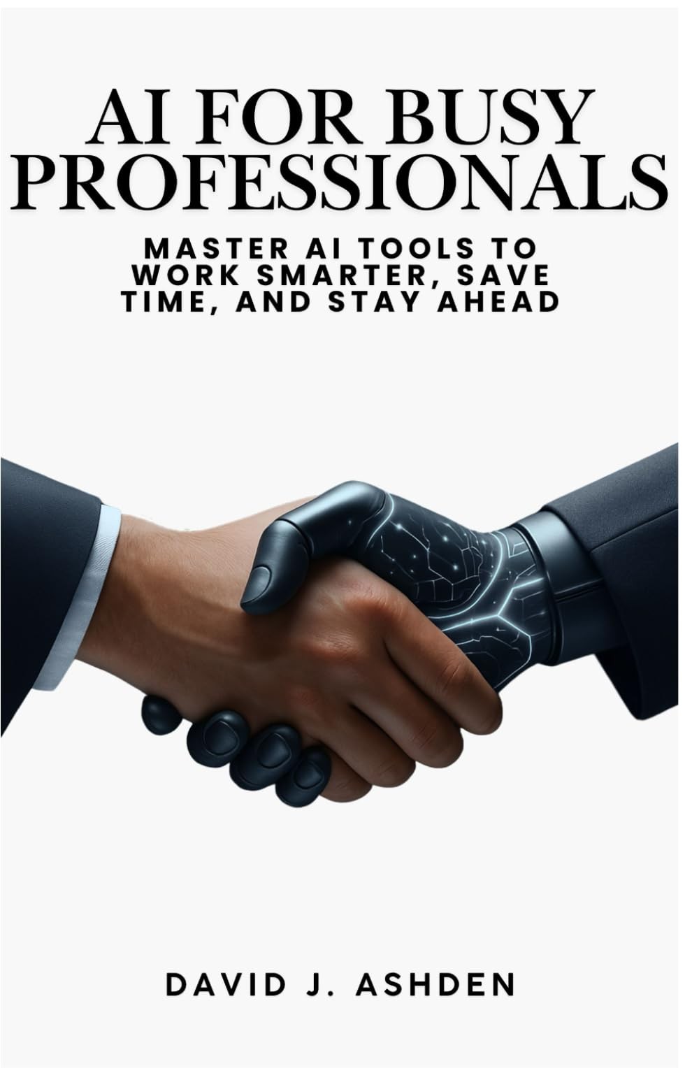 AI for Busy Professionals: How to Boost Your Productivity and Efficiency with AI