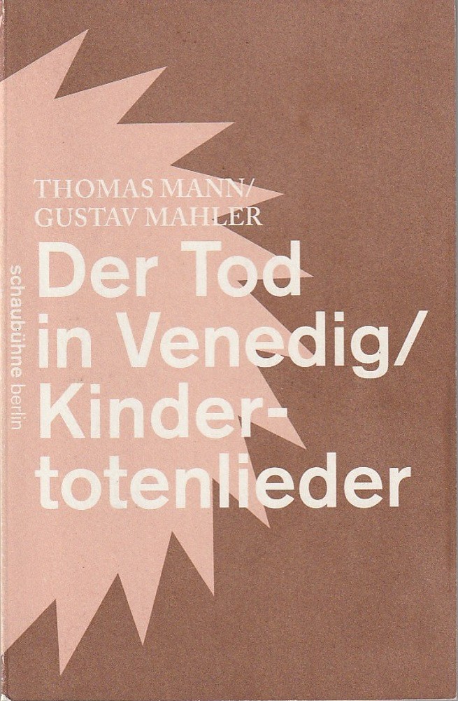Programme booklet man/Mahler death in venice/children\'s death songs Schaubühne 2013