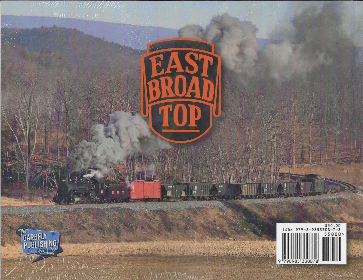 Oh, What a Magnificent New Dawn on the EAST BROAD TOP Railroad (LAST NEW BOOK)