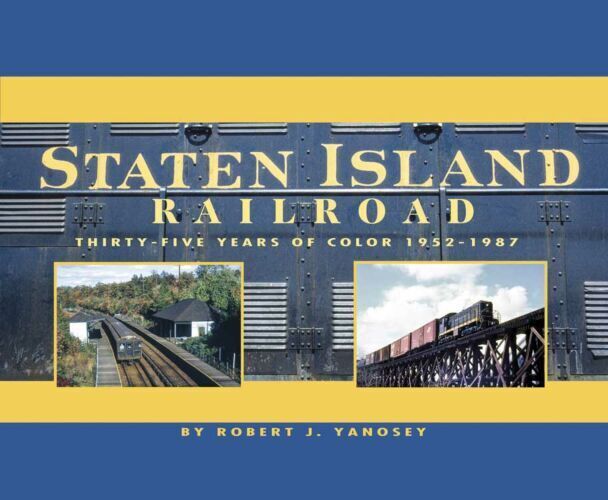 Morning Sun Books Staten Island Railroad 35 Years of Color 1952 1987, Softc 760X