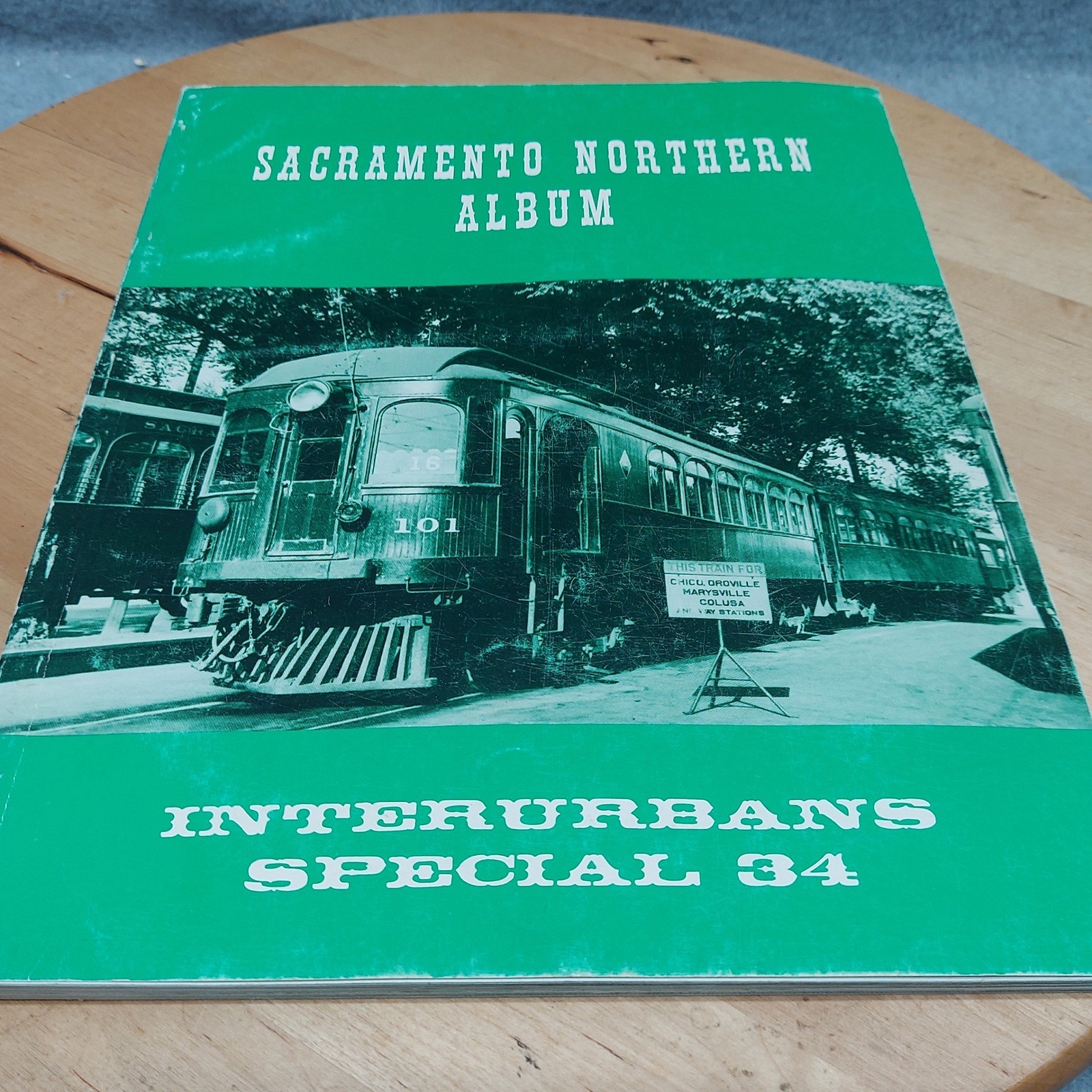 Sacramento Northern Album Interurbans Special 34 Ira L Swett Railway History
