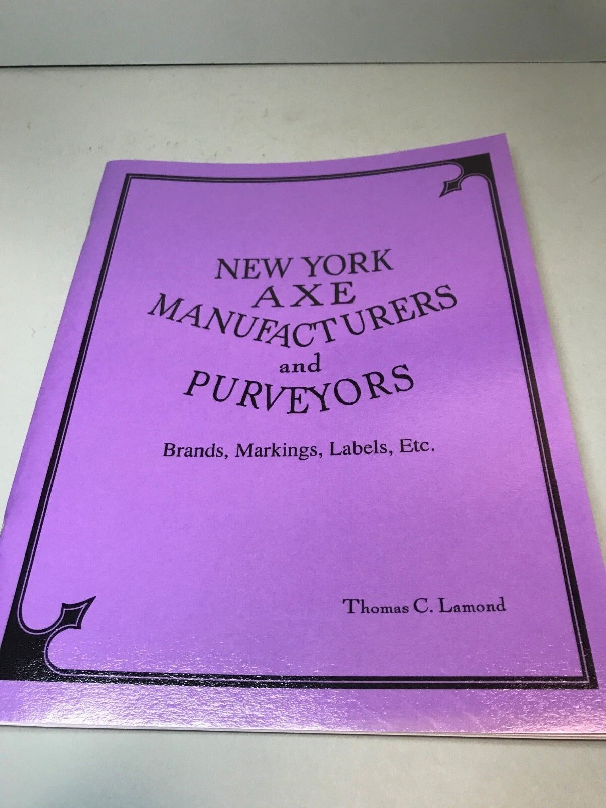 NEW YORK AXE MANUFACTURERS & PURVEYORS  BY THOMAS LAMOND