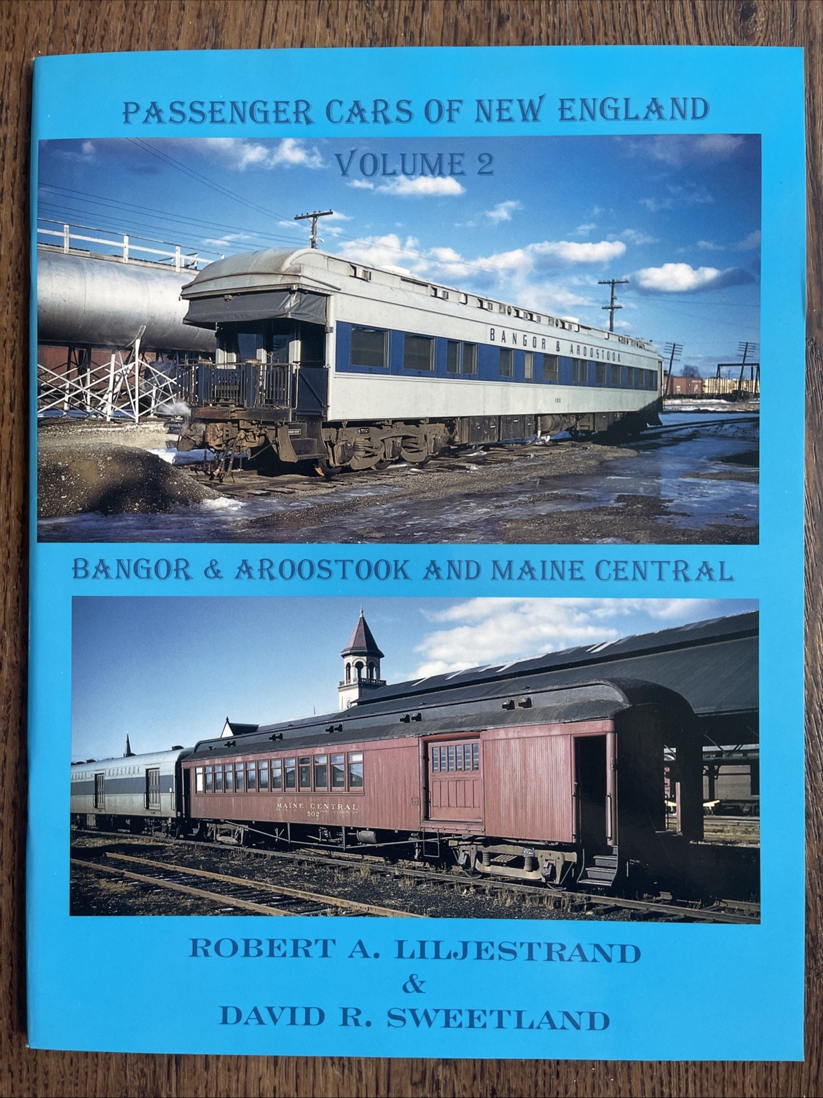 Passenger Cars of New England, Vol. 2,  BANGOR & AROOSTOOK and MAINE CENTRAL new