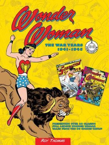 Wonder Woman: The War Years 1941-1945 - Hardcover By Thomas, Roy - GOOD