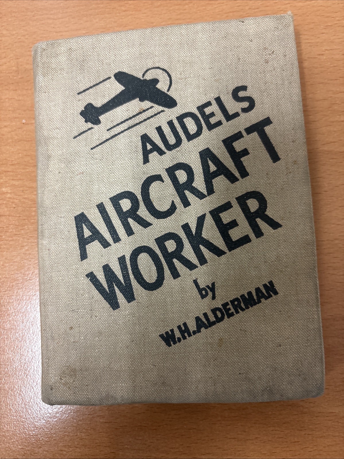 Audels Aircraft Worker by W. H. Alderman 1943 (Copyright 1942) VG