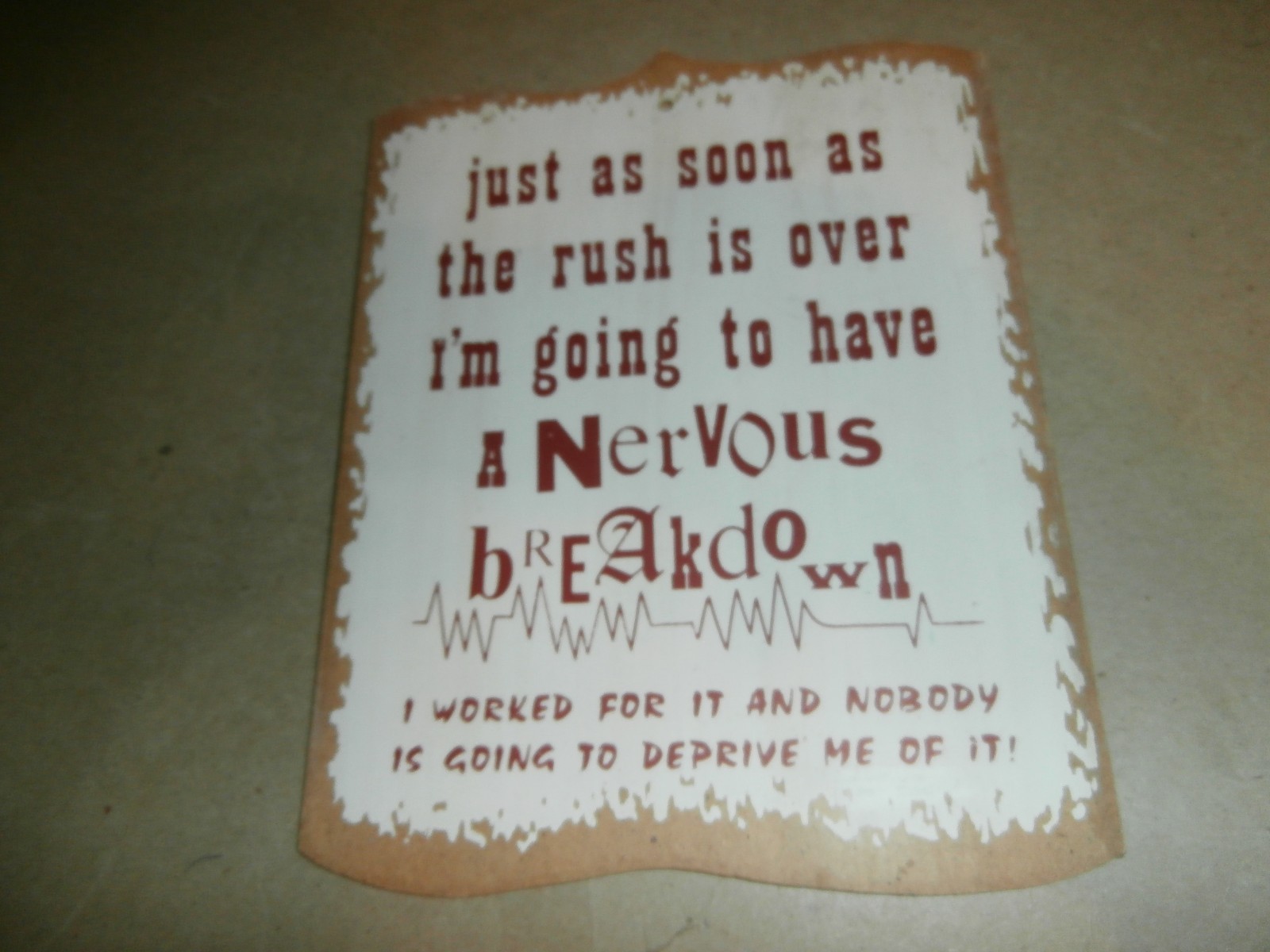 Vintage Sign As Soon As Rush Is Over I\'m Going To Have A Nervous Breakdown