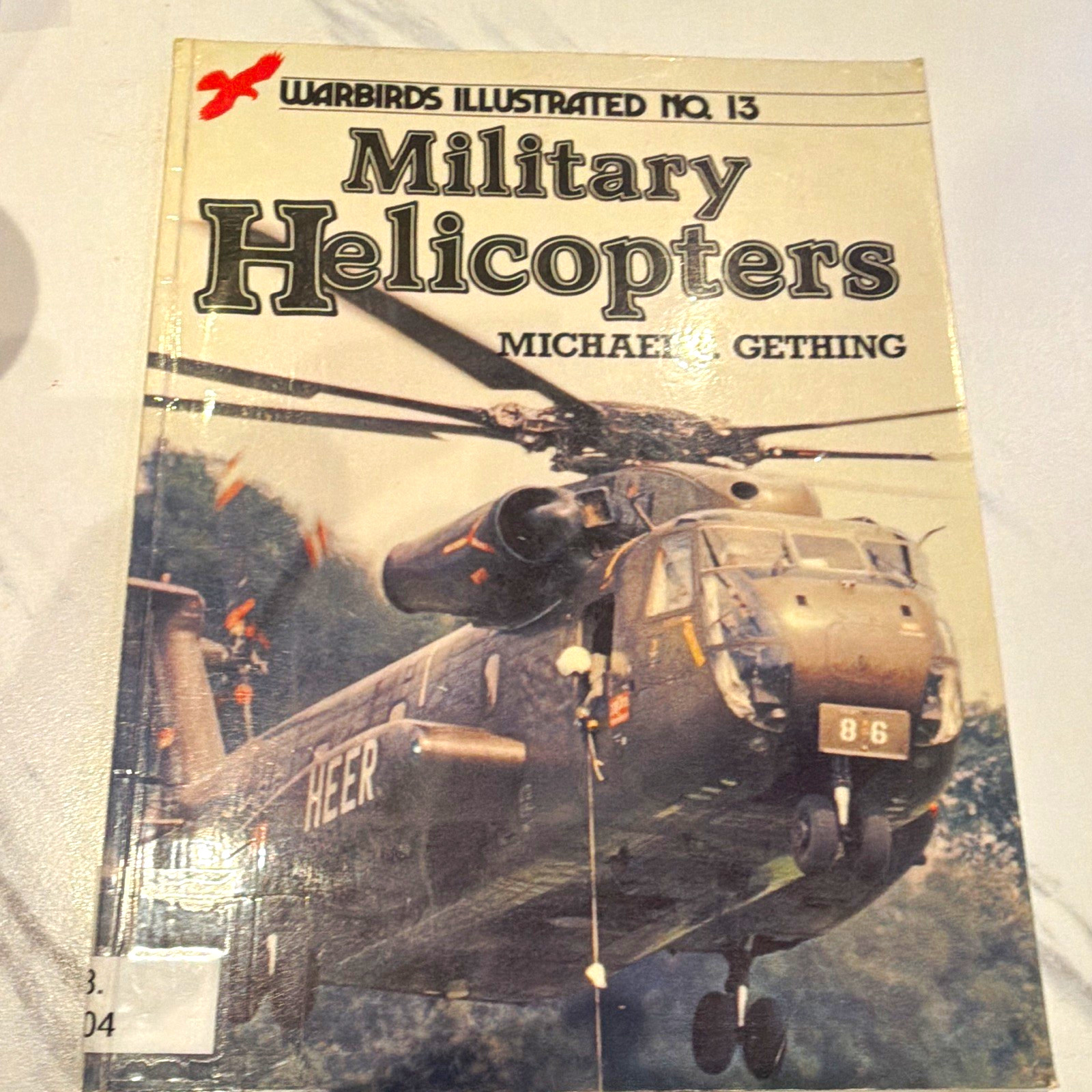 Military Helicopters Michael J Gething 1983 Warbirds Illustrated No 13 G