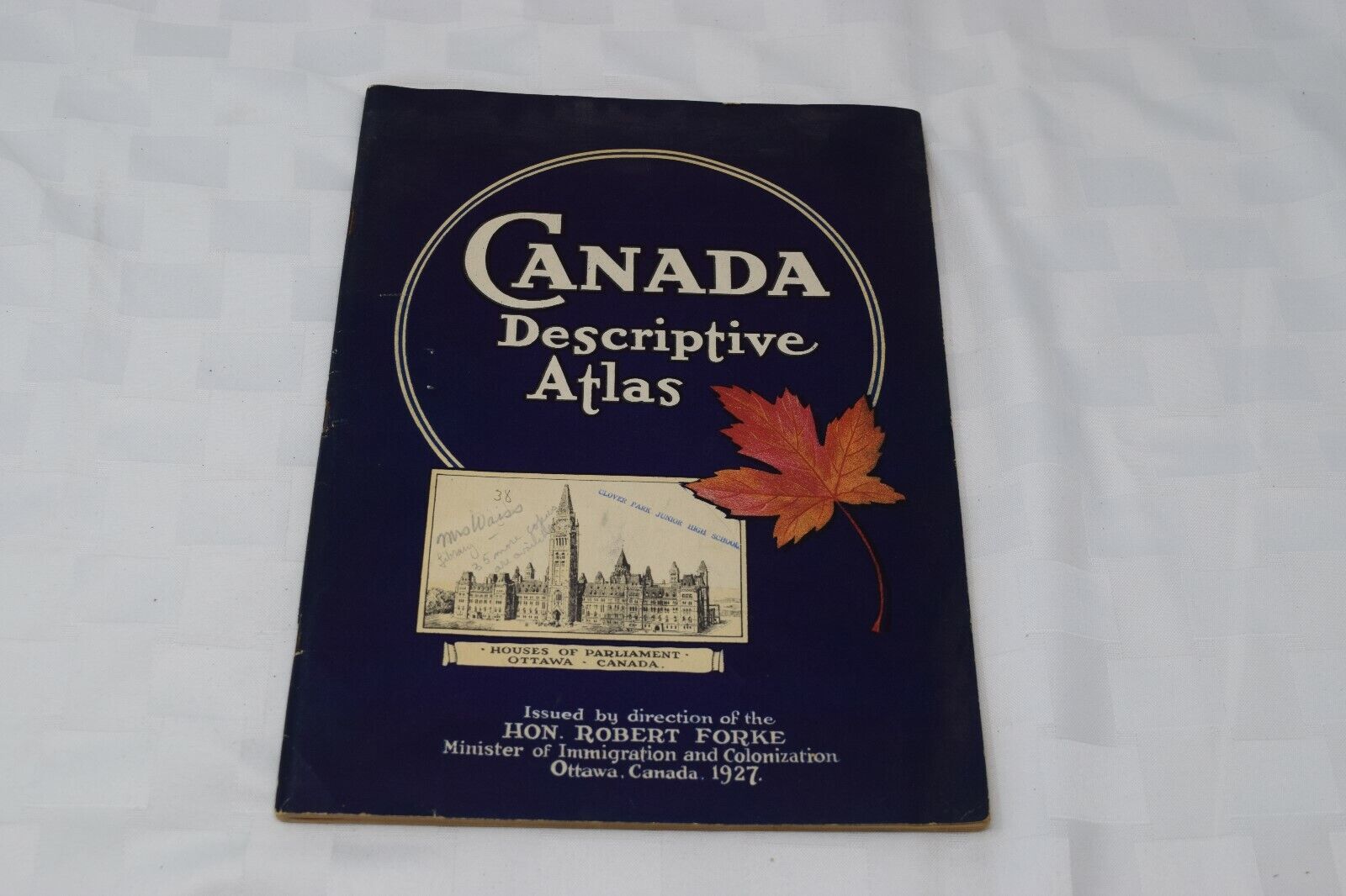 Vtg Canada Descriptive Atlas, Hon Robert Forke, 1927