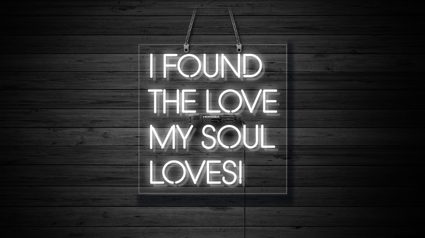 I Found The Love My Soul Loves Neon Sign Light Wall Decor Gift for Her 20\