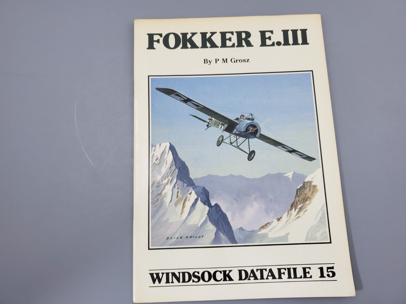 Windsock Datafiles #15 Fokker E.III P M Grosz WWI Aircraft Military