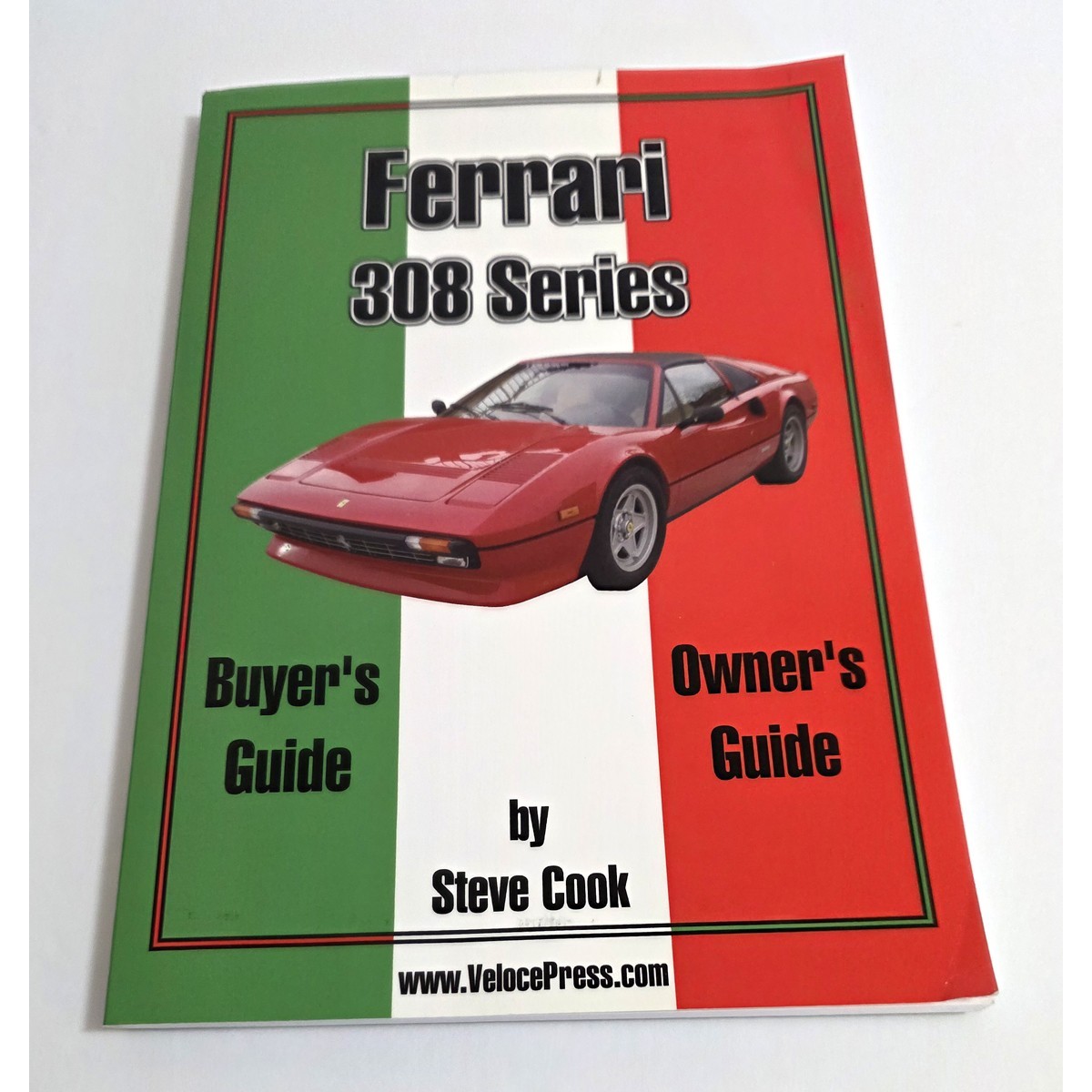 Ferrari 308 Series Buyer\'s Guide Owner\'s Guide Steve Cook 2007 Book
