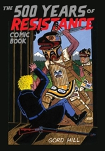 Gord Hill 500 Years of Resistance Comic Book (Paperback)