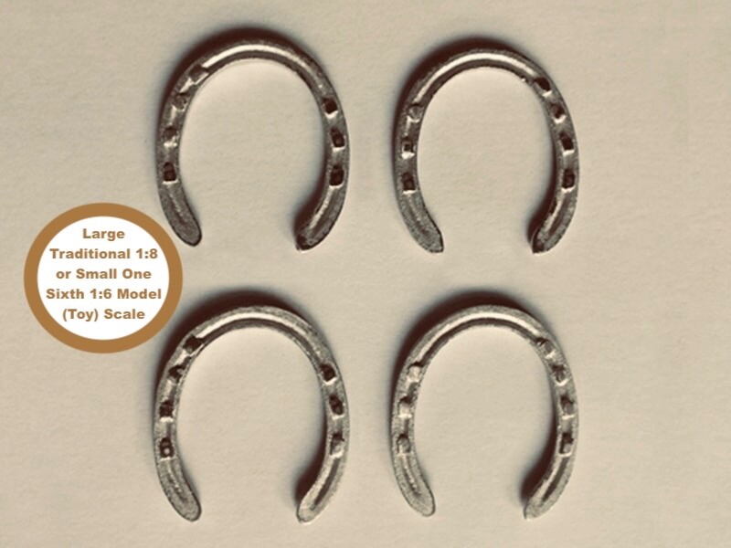 HORSING AROUND Large Traditional 1:8/Small One Sixth 1:6 Model Scale HORSE SHOES