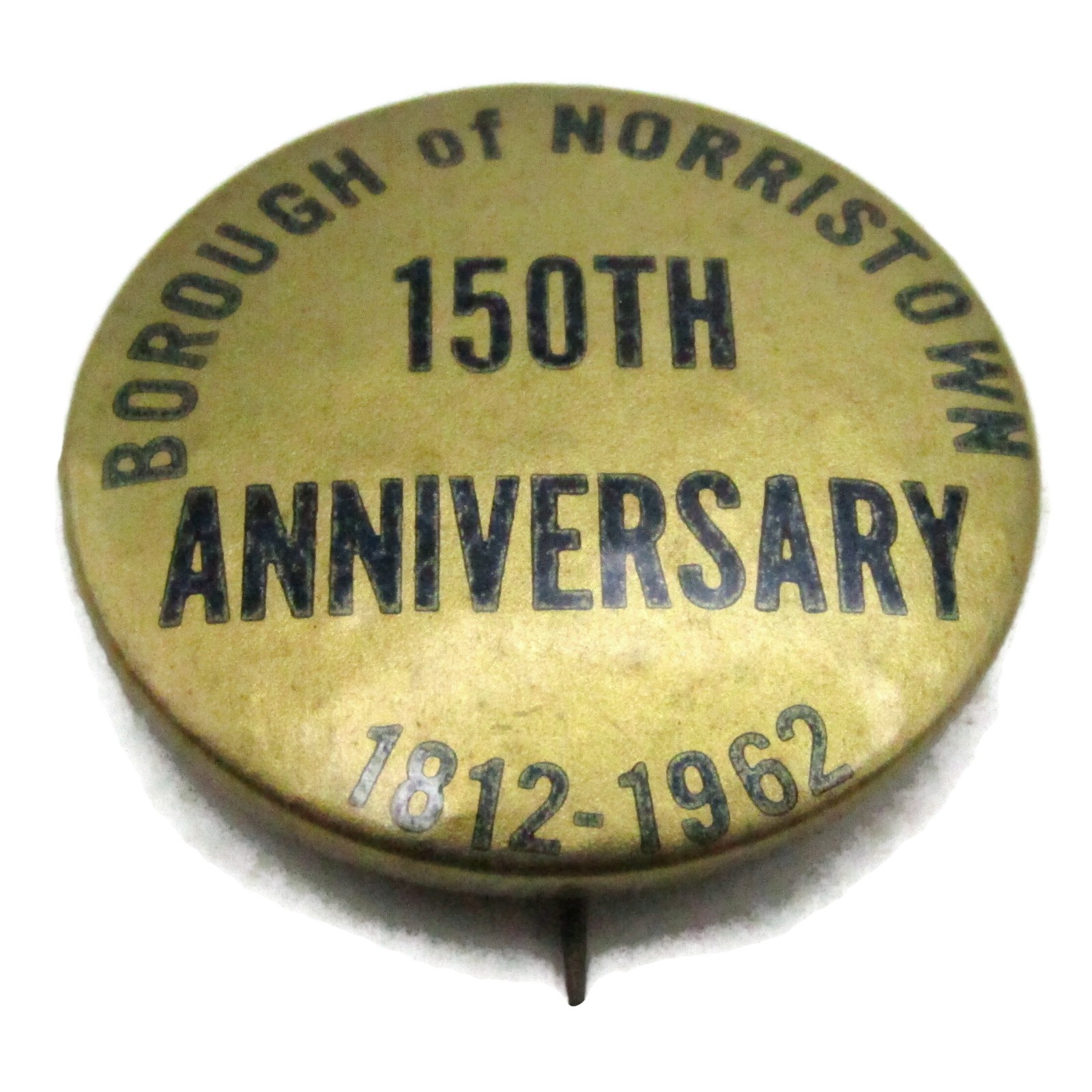 Vintage Norristown PA 150th Anniversary 1812-1962 Pinback Button