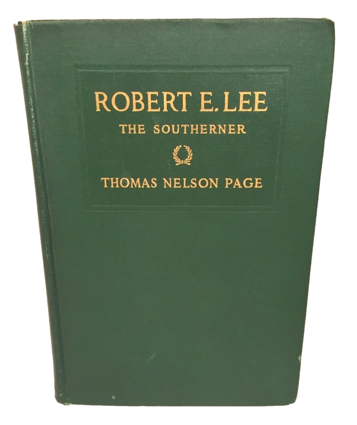 Robert E Lee The Southerner by Thomas Nelson Page 1909 Charles Scribner's Sons N