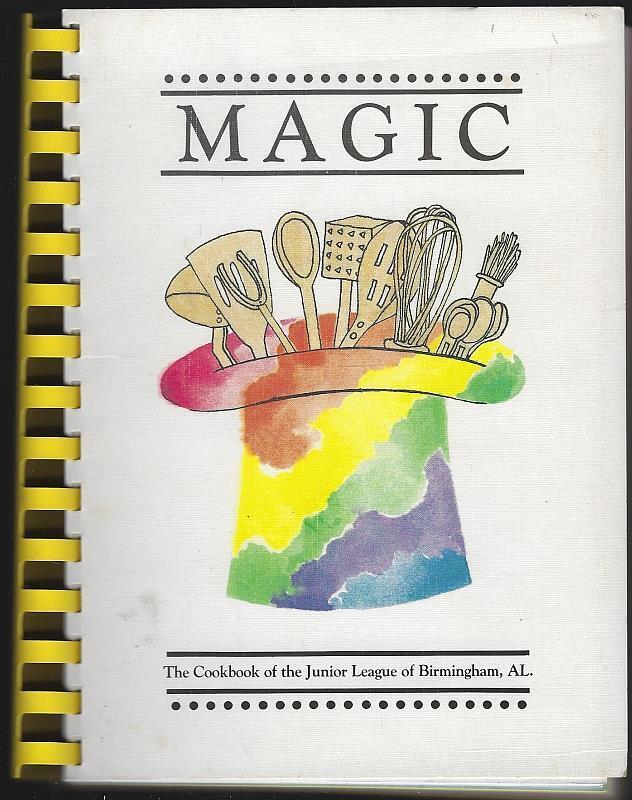 Magic Cookbook of the Junior League of Birmingham Alabama 1994 Southern Recipes