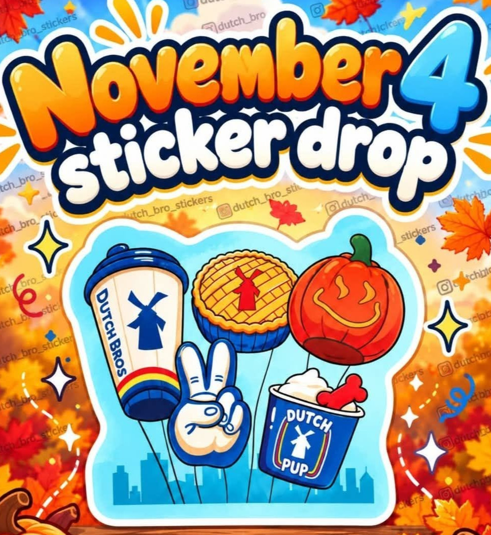 DUTCH BROS NOV 4 2026 STICKER 1ST WEDNESDAY MONTH 1 PURCHASE PER STICKER PRESALE