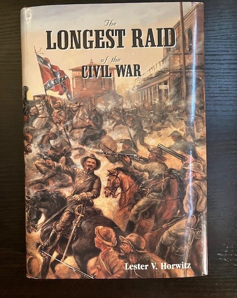 THE LONGEST RAID OF THE CIVIL WAR Lester V. Horwitz 1st Edition HC Signed THE LONGEST RAID OF THE CIVIL WAR Lester V. Horwitz 1st Edition HC Signed