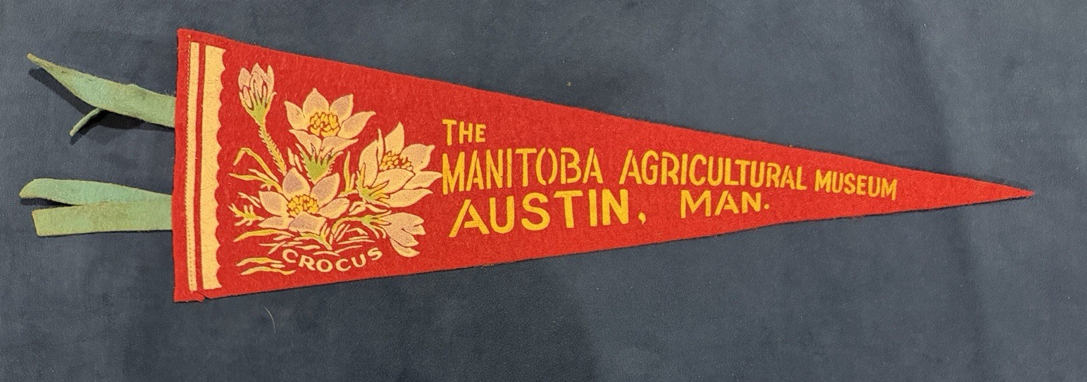 Vintage Manitoba Agricultural Museum 18 In Travel Pennant Austin Manitoba Crocus