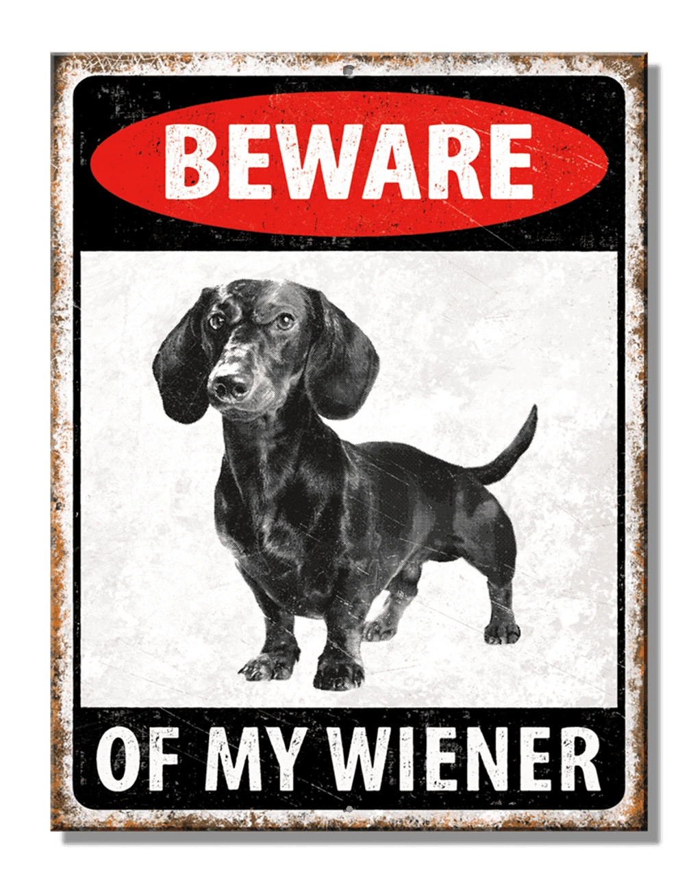 Beware of my Weiner dog sign Aluminum 7.5\