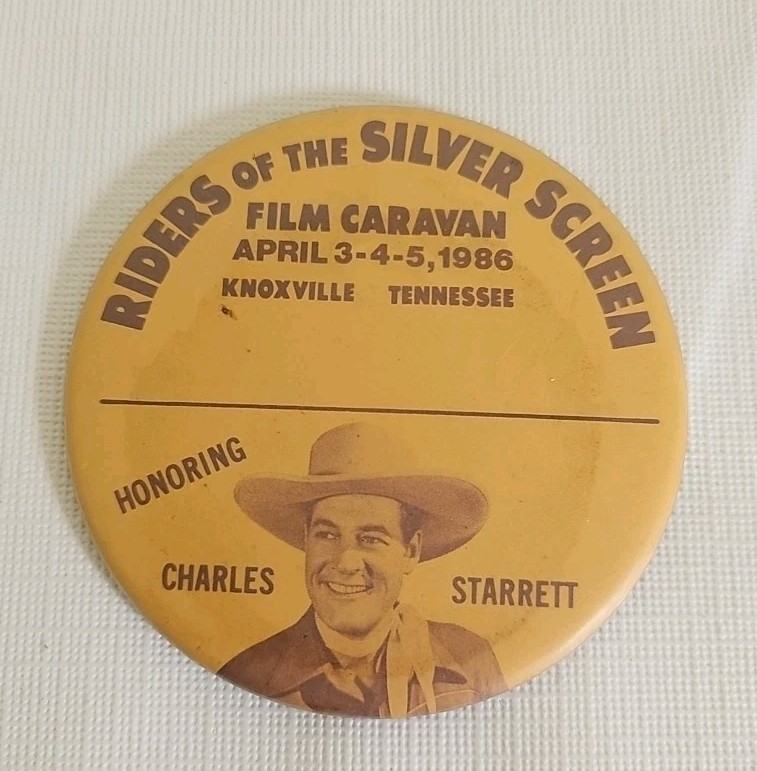 1986 CHARLES STARRETT Riders Of The Silver Screen Button Pin Knoxville TN 