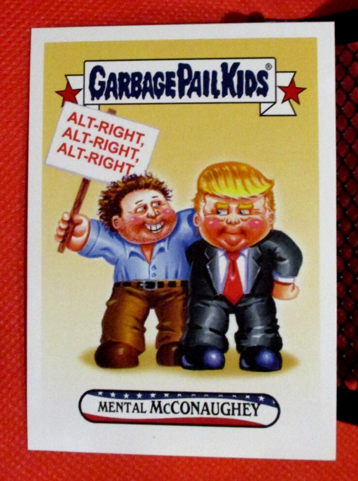 2017 TRUMPOCRACY 1ST 100 DAYS #29 MENTAL McCONAUGHEY TOPPS WACKY PACKAGES