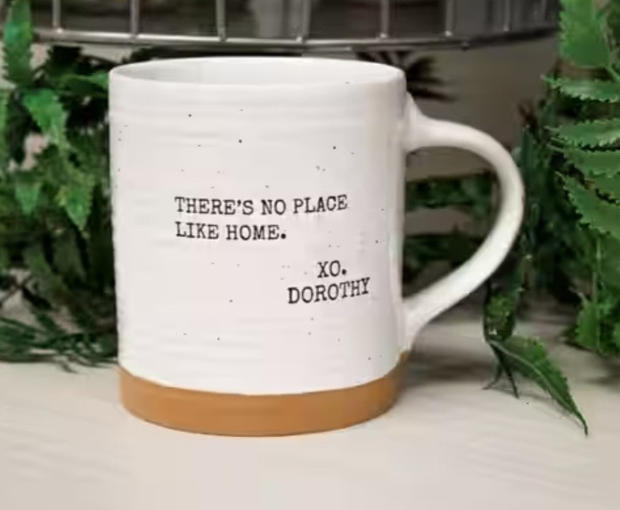 Koppers Home Mug, Dorothy Quote, The Wizard of Oz