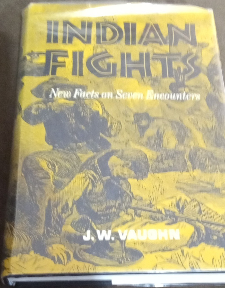 J.W. Vaughn Indian Fights Seven Encounters Native American Cheyenne Sioux Book J.W. Vaughn Indian Fights Seven Encounters Native American Cheyenne Sioux Book