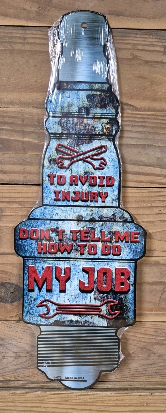 Don\'t Tell Me How To Do My Job Spark Plug Metal Sign | Size 17 x 6