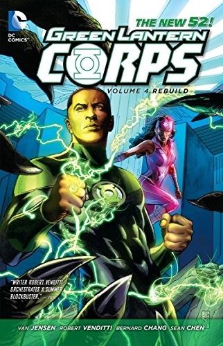GREEN LANTERN CORPS VOL. 4: REBUILD (THE NEW 52) By Robert Venditti & Van Jensen