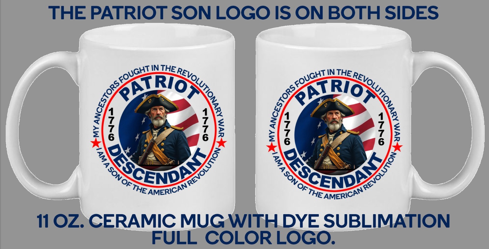 AMERICAN REVOLUTIONARY WAR-Patriot Son 11oz. Mug Dye Sublimation: 