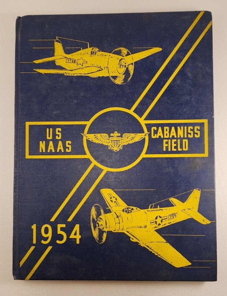 1954 Naval Auxiliary Air Station Cabaniss Field US NAVY Yearbook Annual