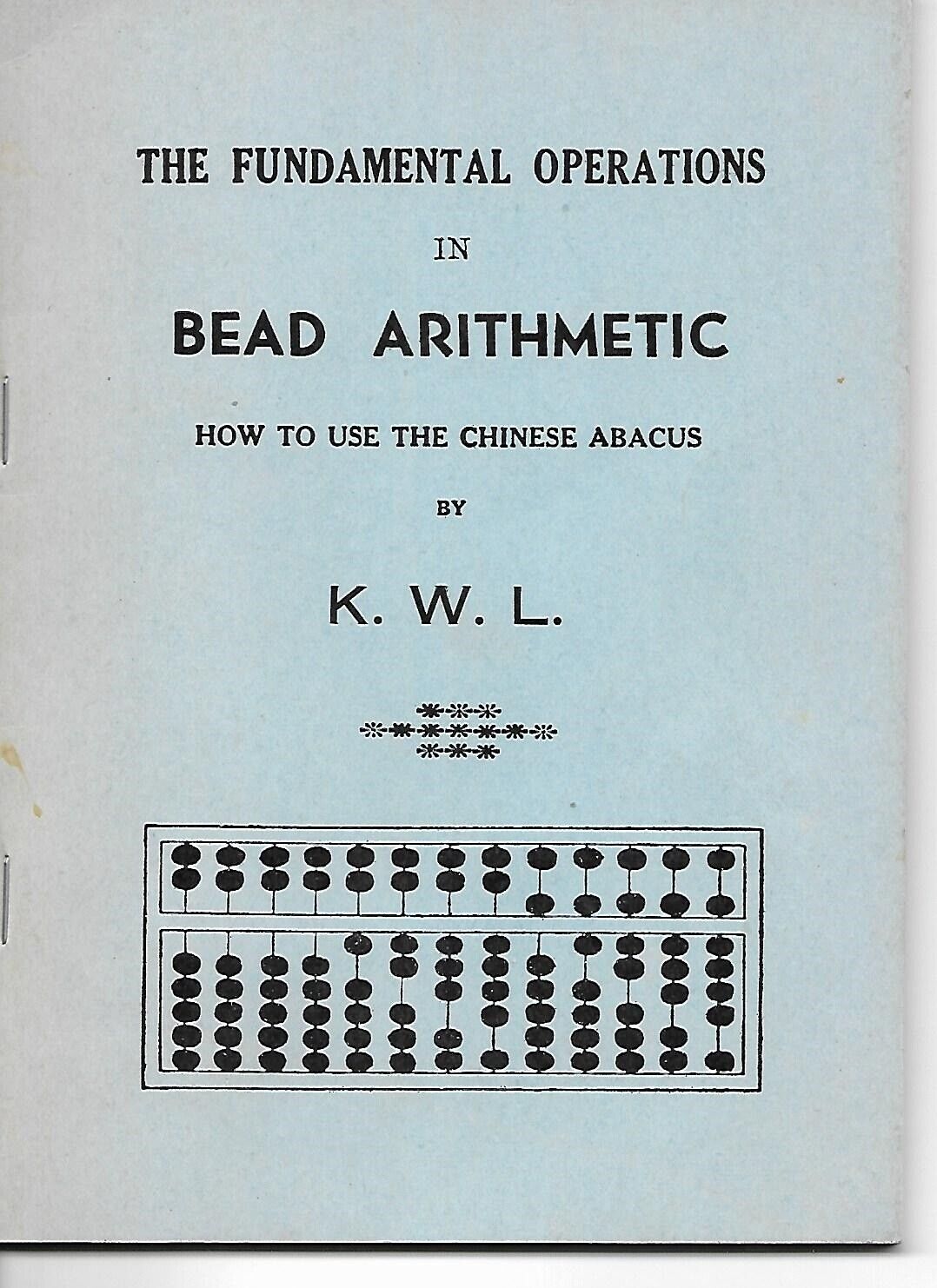 1940s Booklet ~ FUNDAMENTAL OPERATIONS IN BEAD ARITHMETIC ~ Abacus by K.W.L.