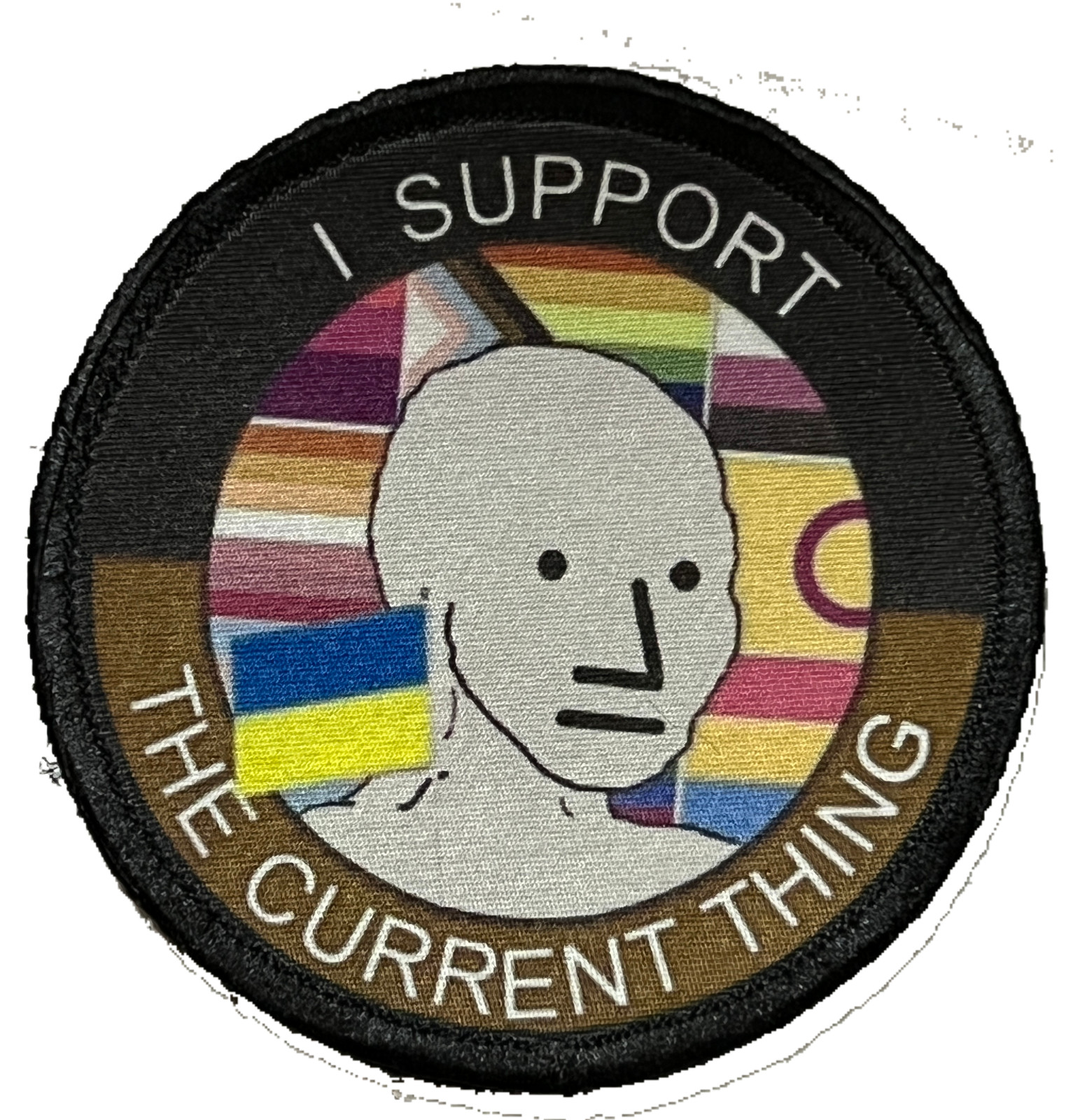 3 I Support the Current Thing Morale Patch Tactical Military Army Funny