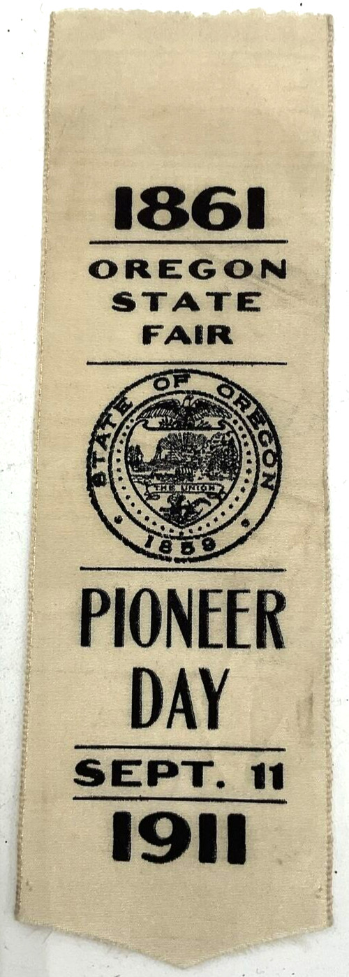 RARE Antique 1861 Oregon State Fair Pioneer Day September 11, 1911 Ribbon