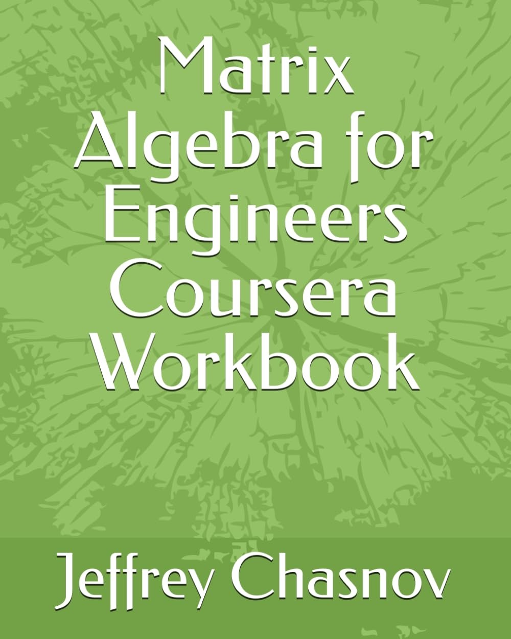 Matrix Algebra for Engineers Coursera Workbook