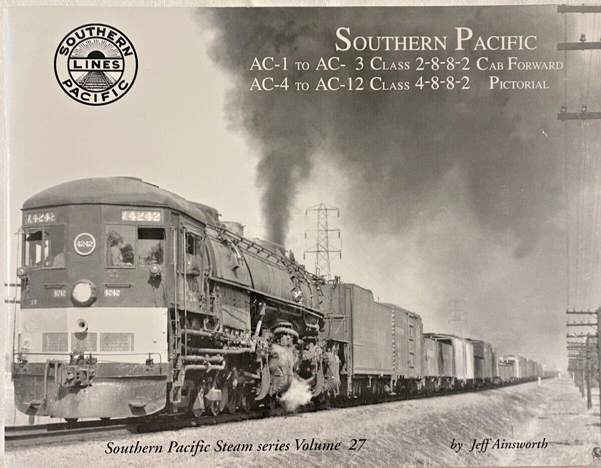 Southern Pacific AC-1 to AC-3, AC-4 to AC-12 Cab Forward Pictorial Volume 27
