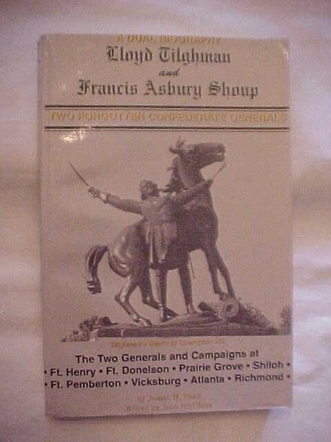 LLOYD TILGHMAN,  FRANCIS ASBURY SHOUP FORGOTTEN CONFED GEN CIVIL WAR WEST (2001)