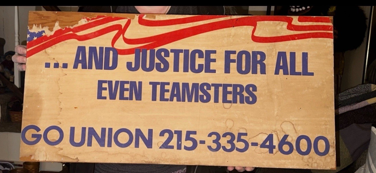 Vintage Philadelphia, Pennsylvania Teamsters Union Sign Go Union Justice For All