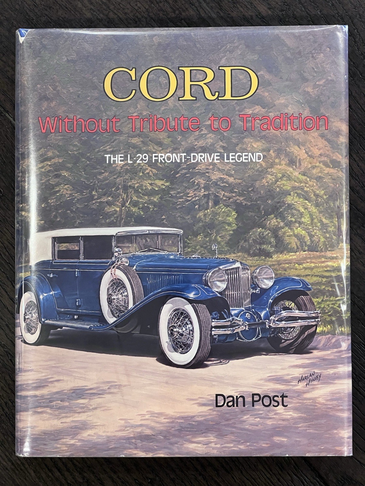 CORD - Without Tribute to Tradition: The L-29 Front-Drive Legend - Dan Post