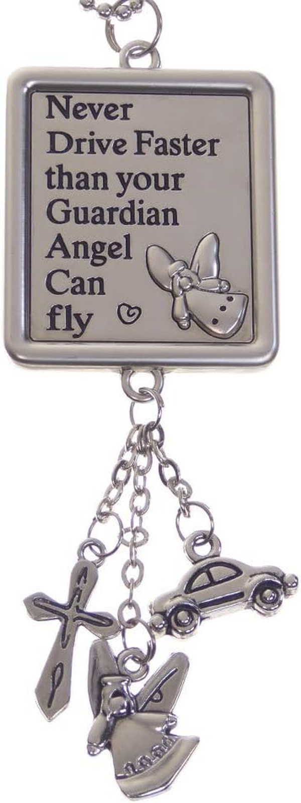 Never Drive Faster Than Your Guardian Angel Can Fly Car Charm