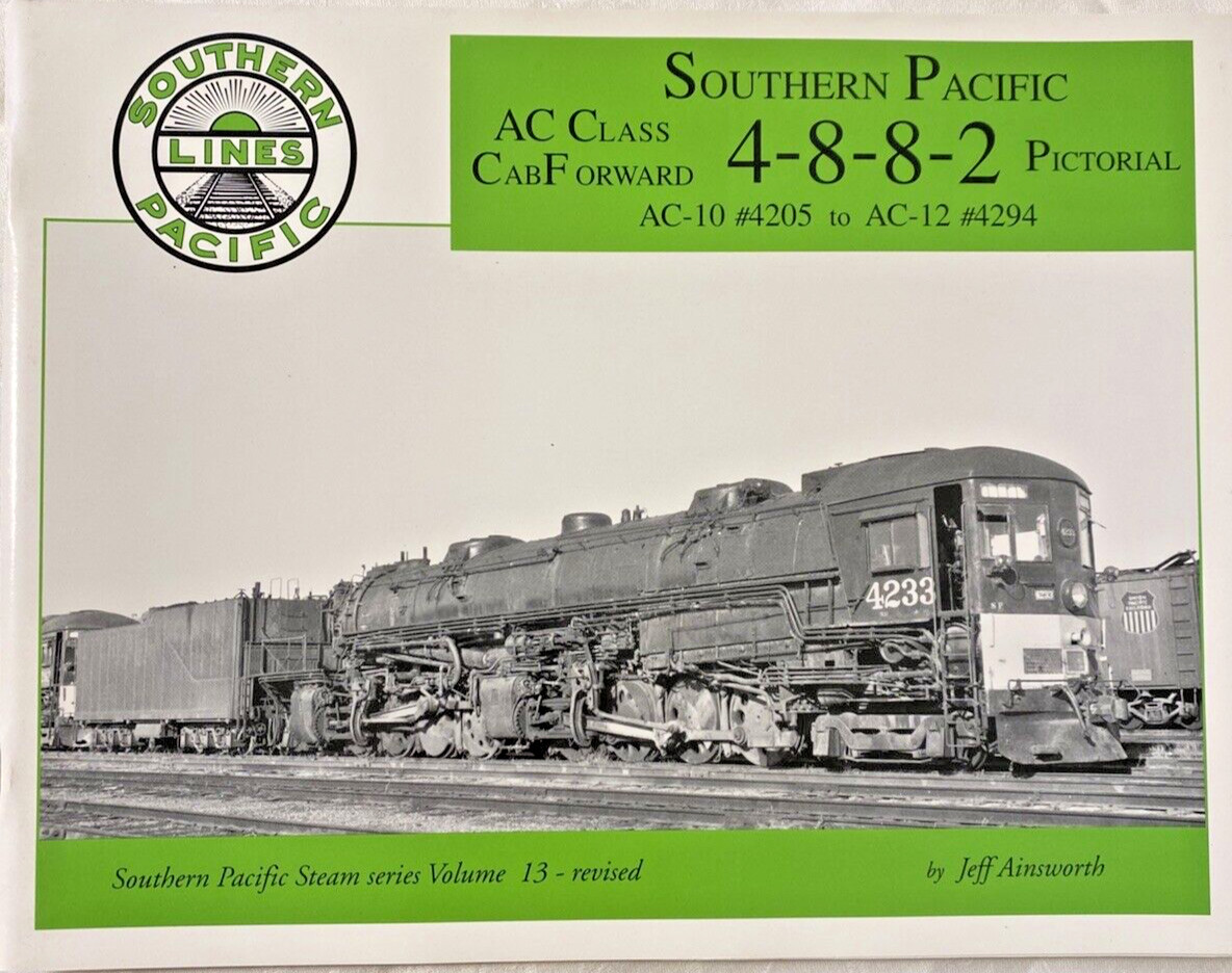 Southern pacific AC Class Cab Forward 4-8-8-2 Pictorial Volume 13 Southern pacific AC Class Cab Forward 4-8-8-2 Pictorial Volume 13